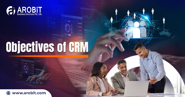 The Main Objectives of Customer Relationship Management(CRM)