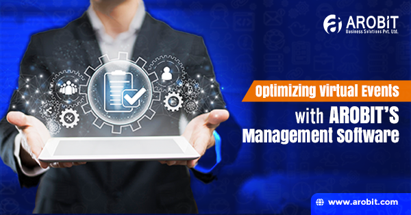 Optimizing Virtual Events with Arobit’s Management Software