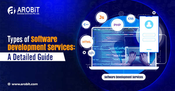Types of Software Development Services: A Detailed Guide