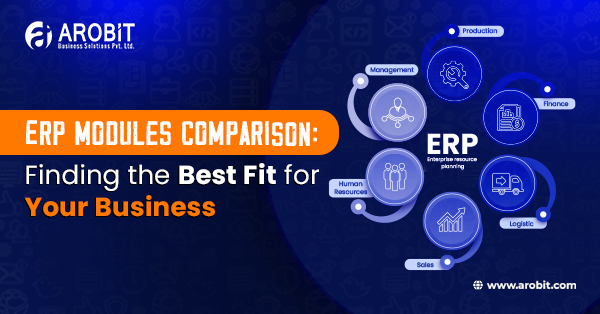 ERP Modules Comparison: Finding the Best Fit for Your Business