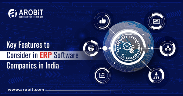 Key Features to Consider in ERP Software Companies in India