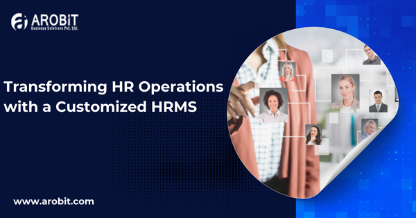 Transforming HR Operations with a Customized HRMS