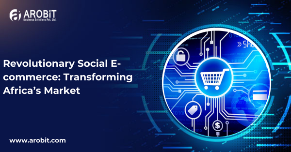 Revolutionary Social E-commerce: Transforming Africa’s Market