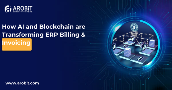 How AI and Blockchain are Transforming ERP Billing & Invoicing