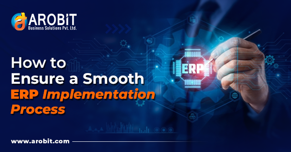 How to Ensure a Smooth ERP Implementation Process