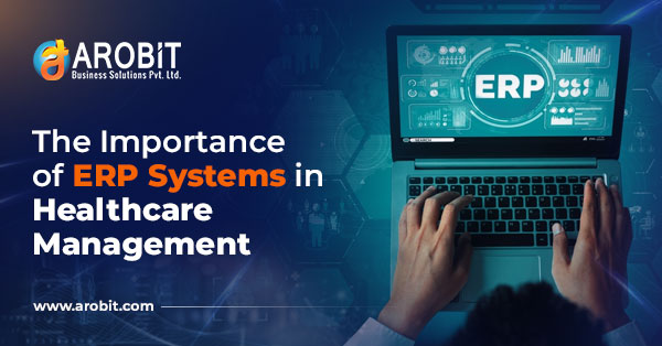 The Importance of ERP Systems in Healthcare Management