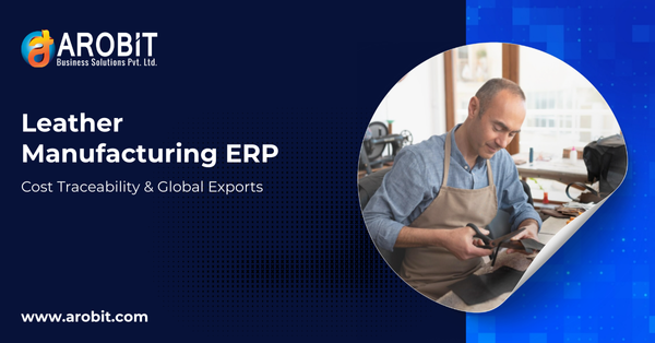 Leather Manufacturing ERP Software – Streamlining Production and Global Exports