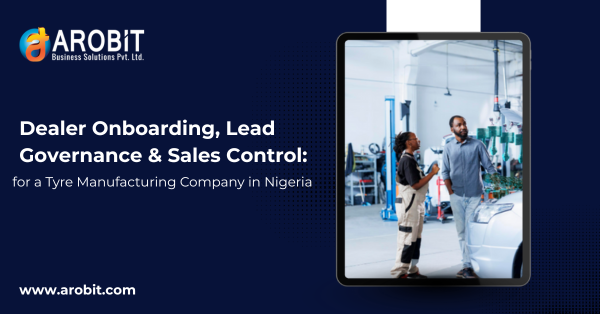 Dealer Onboarding, Lead Governance & Sales Control for a Tyre Manufacturing Company in Nigeria