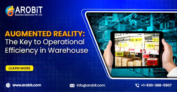 Augmented Reality: The Key to Operational Efficiency in Warehouse