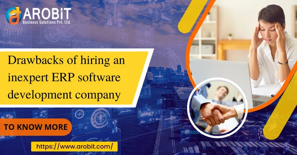 Drawbacks of hiring an inexpert ERP software development company