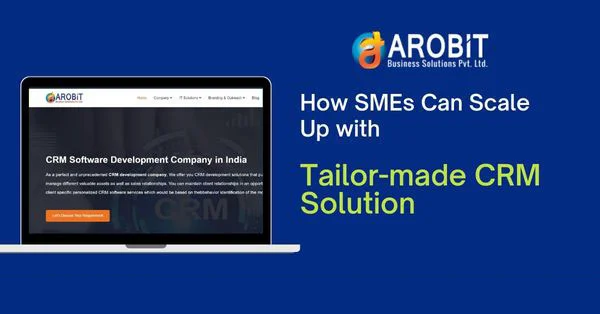 How SMEs Can Scale Up with Tailor-made CRM Solution