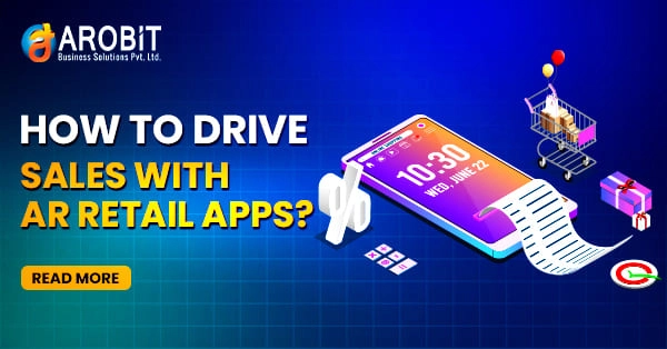 How to Drive Sales With AR Retail Apps?