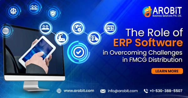The Role of ERP Software in Overcoming Challenges in FMCG Distribution