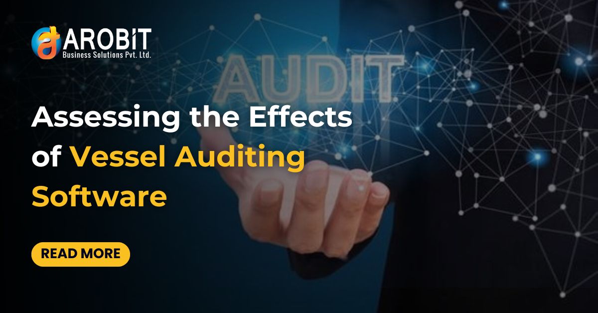 Assessing the Effects of Vessel Auditing Software Developed By Arobit