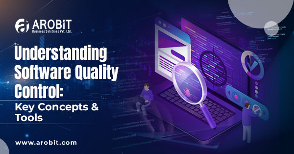 Understanding Software Quality Control: Key Concepts & Tools