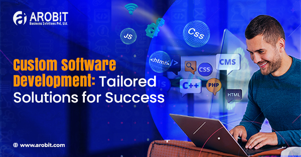 Custom Software Development: Tailored Solutions for Success