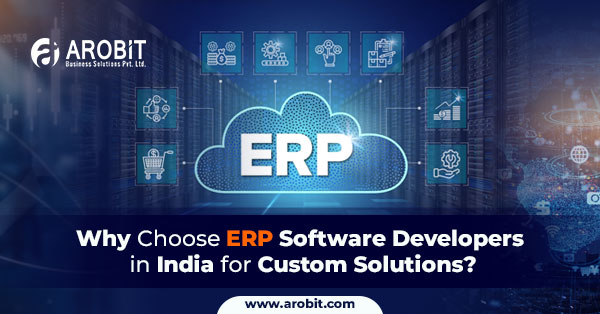 Why Choose ERP Software Developers in India for Custom Solutions