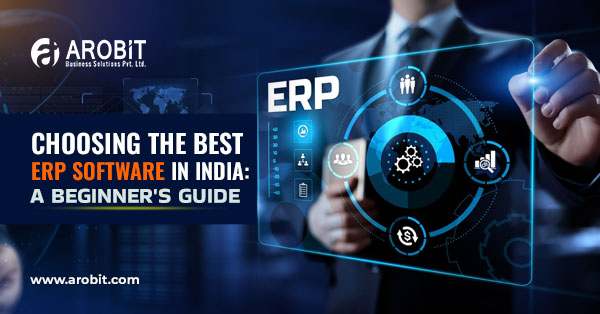 Choosing the Best ERP Software in India: A Beginner's Guide