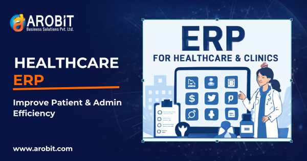 ERP for Healthcare & Clinics: Improve Patient & Admin Efficiency
