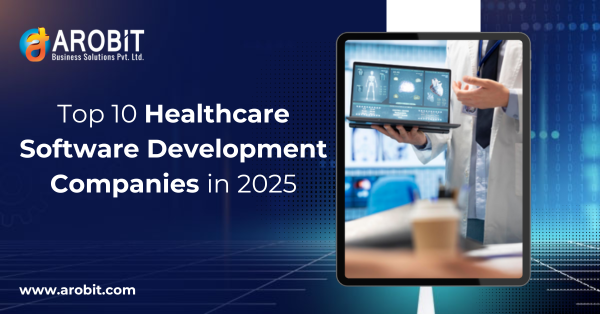Top 10 Healthcare Software Development Companies in 2025