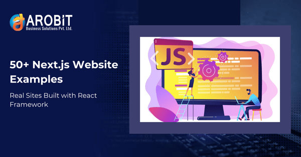 50+ Stunning Next.js Website Examples: Real Sites Built with React Framework