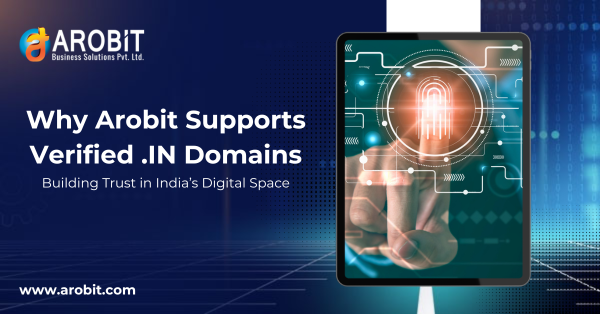 Why Arobit Supports Verified .IN Domains: Building Trust in Indias Digital Space
